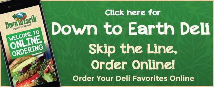 Down to Earth Deli - Skip the Line, Order Online
