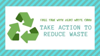 Free Talk with Zero Waste Oahu: Take Action to Reduce Waste