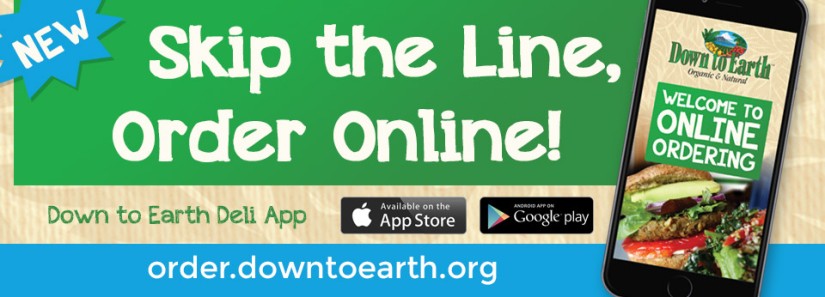 Skip the Line, Order Online! Down to Earth Deli App