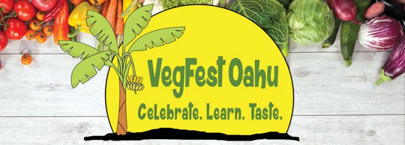 VegFest Oahu. Celebrate. Learn. Taste.