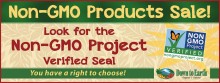 Non-GMO Products Sale! Look for the Non-GMO Project Verified Seal. You have a right to choose!